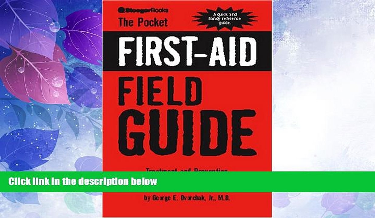 READ book  The Pocket First-Aid Field Guide: Treatment and Prevention of Outdoor Emergencies