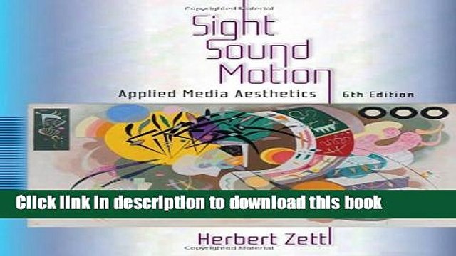 [Read PDF] Sight, Sound, Motion: Applied Media Aesthetics (Wadsworth Series in Broadcast and