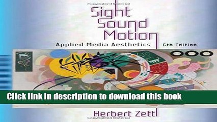 [Read PDF] Sight, Sound, Motion: Applied Media Aesthetics (Wadsworth Series in Broadcast and