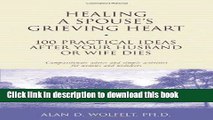 [PDF] Healing a Spouse s Grieving Heart: 100 Practical Ideas After Your Husband or Wife Dies