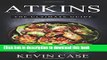 [Read PDF] Atkins: The Ultimate Guide: The Top 330+ Approved Recipes for Rapid Weight Loss with 1