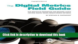 [Read PDF] The Digital Metrics Field Guide: The Definitive Reference for Brands Using the Web,