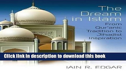 Ebook The Dream in Islam: From Qur anic Tradition to Jihadist Inspiration Full Online