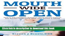 Books Mouth Wide Open: How To Ask Intelligent Questions About Dental Implants and Actually