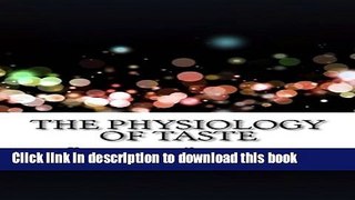 Ebook The Physiology of Taste Full Online