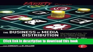 [Read PDF] The Business of Media Distribution: Monetizing Film, TV and Video Content in an Online