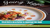 [Read PDF] Going Veggie: The Simple 30-Day Guide to Becoming a Healthy Vegetarian Ebook Online
