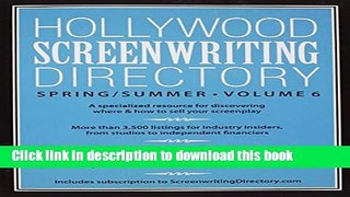 [Read PDF] Hollywood Screenwriting Directory Spring/Summer Volume 6: A Specialized Resource for