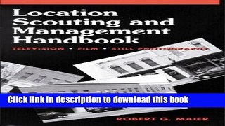 [Read PDF] Location Scouting and Management Handbook: Television, Film and Still Photography