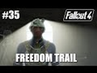 Fallout 4: Part 35 - Follow The Freedom Trail