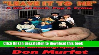 [Read PDF] Leave It to Me - A Life of Rock Pop and Crime (Vol 1) Ebook Free