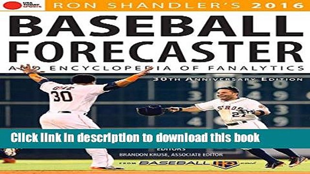 Ebook 2016 Baseball Forecaster: Encyclopedia of Fanalytics (Ron Shandler s Baseball Forecaster)