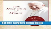 [Read PDF] The Holy Year of Mercy: A Faith-Sharing Guide With Reflections by Pope Francis Ebook Free