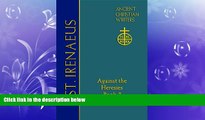 FREE PDF  St. Irenaeus of Lyons: Against the Heresies (Book 3) (Ancient Christian Writers: The