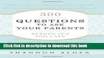 Books 300 Questions to Ask Your Parents Before It s Too Late Full Online
