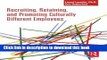 [Read PDF] Recruiting, Retaining and Promoting Culturally Different Employees Download Free