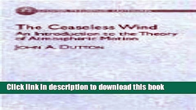 Books The Ceaseless Wind: An Introduction to the Theory of Atmospheric Motion (Dover Phoenix