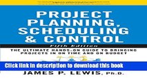 Ebook Project Planning, Scheduling, and Control: The Ultimate Hands-On Guide to Bringing Projects