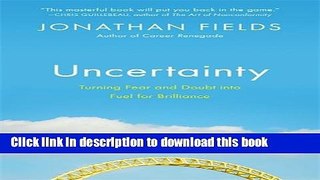 Books Uncertainty: Turning Fear and Doubt into Fuel for Brilliance Full Online KOMP