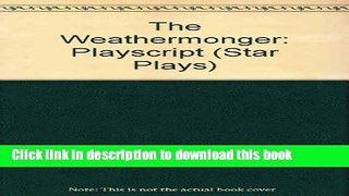 Ebook The Weathermonger: Playscript (Star Plays) Free Online