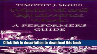 Books Medieval and Renaissance Music: A Performer s Guide Full Download