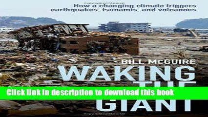 Ebook Waking the Giant: How a changing climate triggers earthquakes, tsunamis, and volcanoes Full