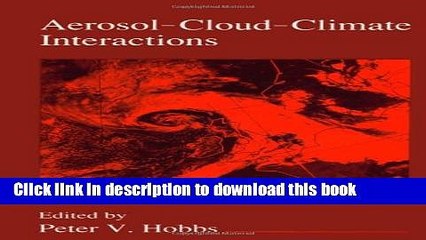 Ebook Aerosol-Cloud-Climate Interactions, Volume 54 (International Geophysics) Full Download