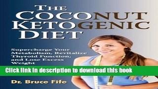 Books The Coconut Ketogenic Diet: Supercharge Your Metabolism, Revitalize Thyroid Function, and