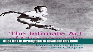 Ebook The Intimate Act Of Choreography Full Online