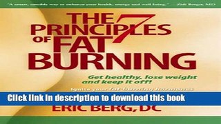 Books The 7 Principles of Fat Burning: Lose the weight. Keep it off. Full Download