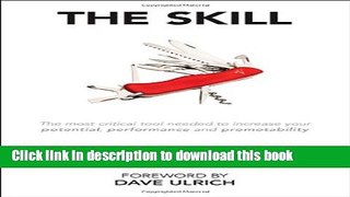 Ebook The Skill: The Most Critical Tool Needed to Increase Your Potential, Performance