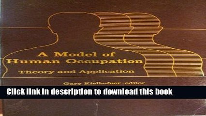 [PDF] A Model of Human Occupation: Theory and Application Download Full Ebook