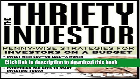 Books The Thrifty Investor: Penny Wise Strategies for Investors on a Budget Full Online