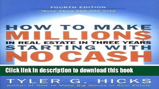 Books How to Make Millions in Real Estate in Three Years Startingwith No Cash: Fourth Edition Full