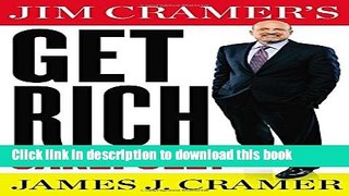 Books Jim Cramer s Get Rich Carefully Free Online KOMP