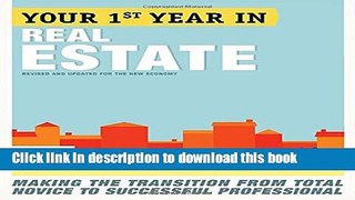 Ebook Your First Year in Real Estate, 2nd Ed.: Making the Transition from Total Novice to