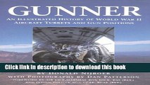 Read Gunner: An Illustrated History of World War II Aircraft Turrets and Gun Positions Ebook Free