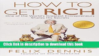 Books How to Get Rich: One of the World s Greatest Entrepreneurs Shares His Secrets Free Online KOMP