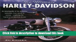 Read The Ultimate Harley Davidson: An Encyclopedia Of The Definitive Motorbike From Classic To