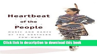 Ebook Heartbeat of the People: Music and Dance of the Northern Pow-wow (Music in American Life)