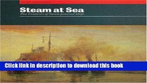 Read Steam at Sea: Two Centuries of Steam-Powered Ships Ebook Free