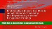Ebook Introduction to Risk and Uncertainty in Hydrosystem Engineering (Topics in Safety, Risk,
