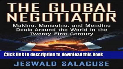 Books The Global Negotiator: Making, Managing and Mending Deals Around the World in the