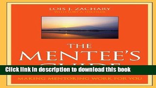 Books The Mentee s Guide: Making Mentoring Work for You Free Online