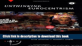 Books Unthinking Eurocentrism: Multiculturalism and the Media Free Online