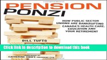 Books Pension Ponzi: How Public Sector Unions are Bankrupting Canada s Health Care, Education and