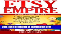 Ebook Etsy Empire: Proven Tactics for Your Etsy Business Success, Including Etsy SEO, Etsy Shop