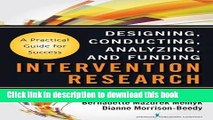Books Intervention Research: Designing, Conducting, Analyzing, and Funding Full Download