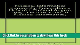 Books Medical Informatics Europe 85: Proceedings, Helsinki, Finland August 1985 (Lecture Notes in