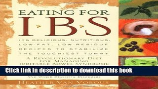 Books Eating for IBS: 175 Delicious, Nutritious, Low-Fat, Low-Residue Recipes to Stabilize the